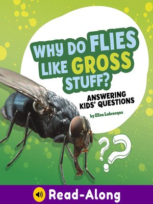 cover image of Why Do Flies Like Gross Stuff?